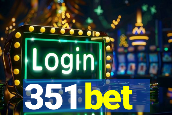 351 bet